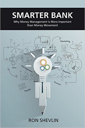 Libro Smarter Bank: Why Money Management Is More Important Than Money Movement to Banks and Credit Unions, de Ron Shevlin