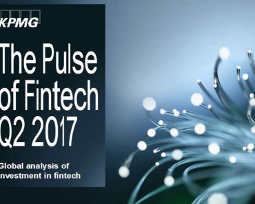 Nuevo informe sobre inversión en fintech de KPMG para el segundo trimestre de 2017